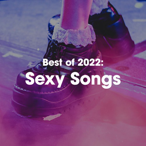 Best of 2022: Sexy Songs (Explicit)