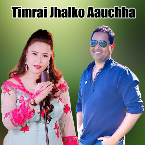 Timrai Jhalko Aauchha