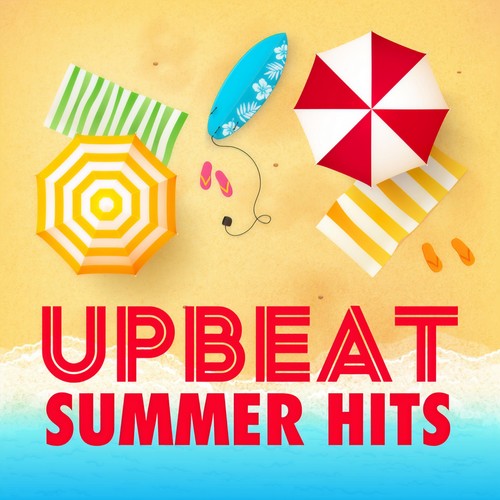 Upbeat Summer Hits (Explicit)