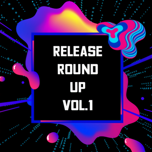Release Round Up Vol.1 (Explicit)
