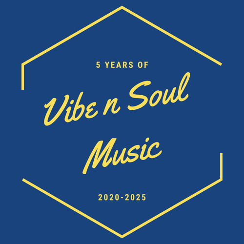 5 Years Of Vibe n Soul Music