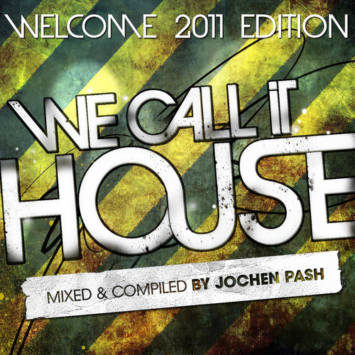 We Call It House - Welcome 2011 Edition