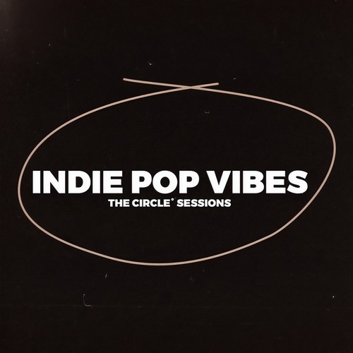 Indie Pop Vibes 2023 by The Circle Sessions (Explicit)