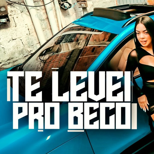 TE LEVEI PRO BECO (Remix) [Explicit]