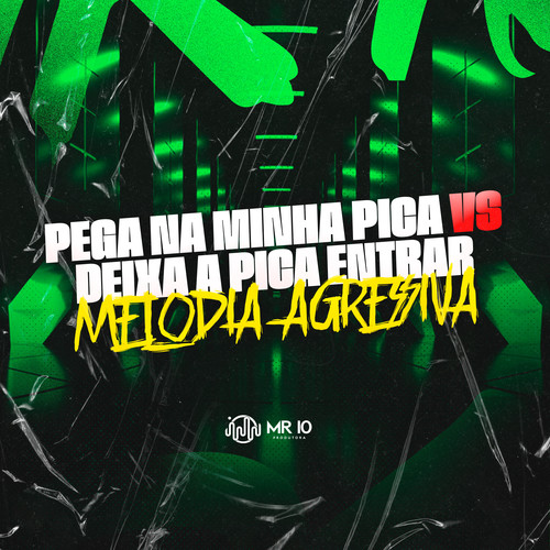 PEGA NA MINHA PICA vs DEIXA A PICA ENTRAR- MELODIA AGRESSIVA (Explicit)