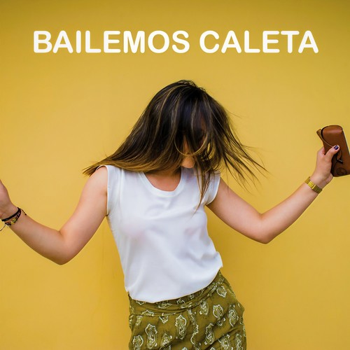 Bailemos Caleta (Explicit)