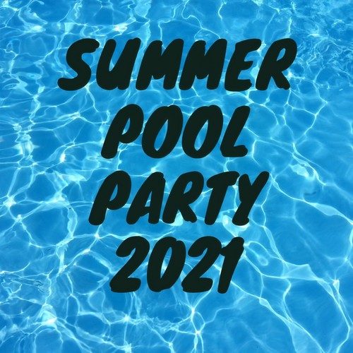 Summer Pool Party 2021 (Explicit)