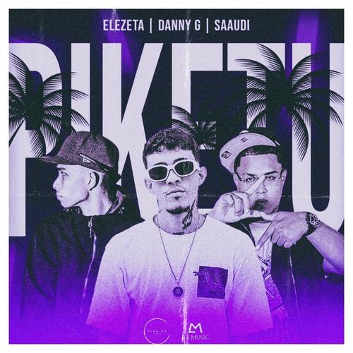 P I K E T Ú (feat. Danny G & Elezeta) [Explicit]