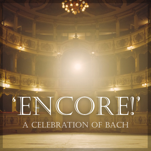 Celebration of Bach: Encore!