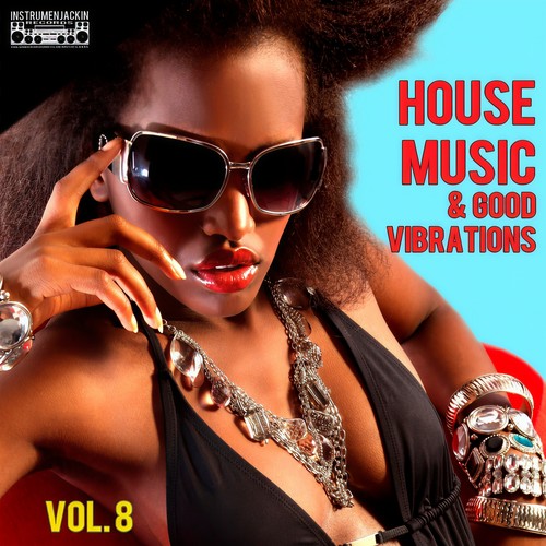 House Music & Good Vibrations, Vol. 8 (Explicit)