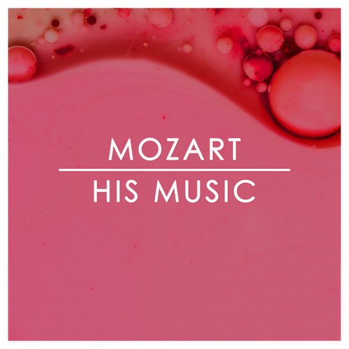 Mozart: His Music