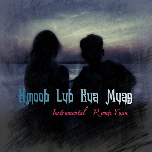 Hmoob Lub Kua Muag（Instrumental Yuan）