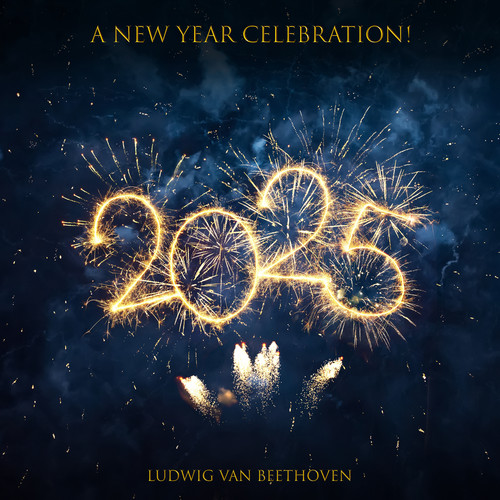 2025 - A New Year Celebration with Beethoven