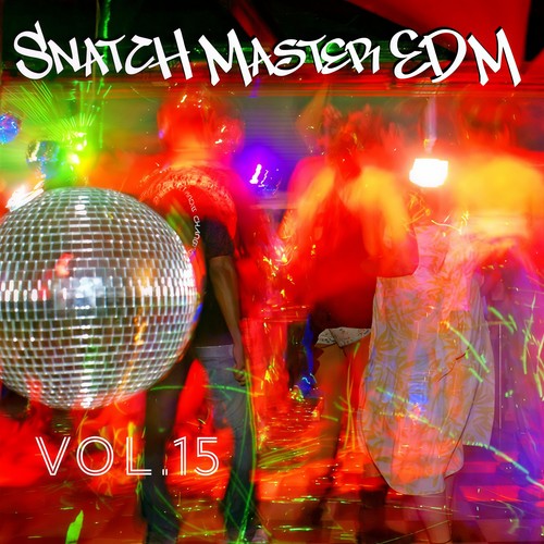 Snatch Master EDM, Vol. 15