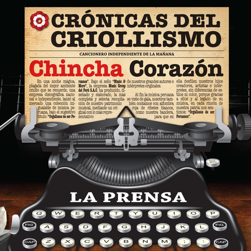 Serie Crónicas del Criollismo: ¡Chincha Corazón!