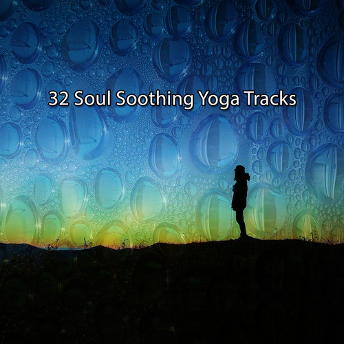 32 Soul Soothing Yoga Tracks