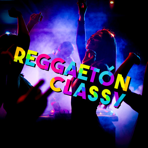 Reggaetón Classy (Explicit)