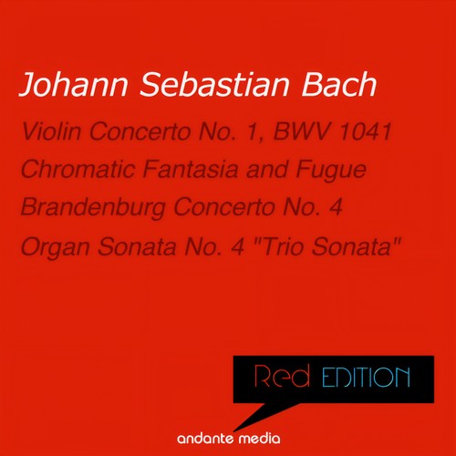 Red Edition - Bach: Violin Concerto No. 1, BWV 1041 & Organ Sonata No. 4 