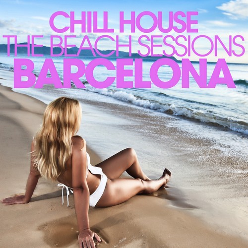 Chill House Barcelona - the Beach Sessions