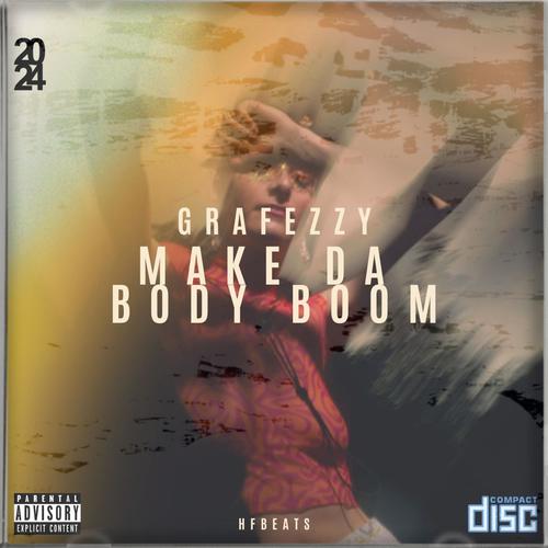 Make Da Body Boom (feat. Grafezzy) [Explicit]