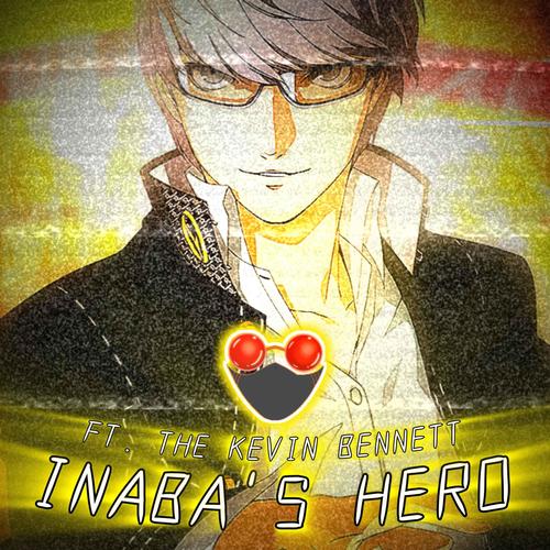 Inaba's Hero (Yu Narukami) (feat. The Kevin Bennett & Red Rob)