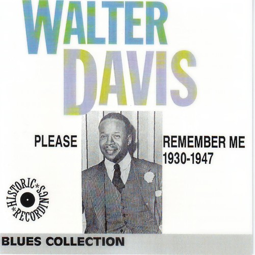 Walter Davis 1930-1947: Please Remember Me (Blues Collection Historic Recordings)