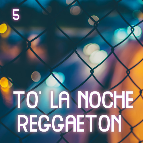 To' La Noche Con Reggaeton Vol. 5 (Explicit)