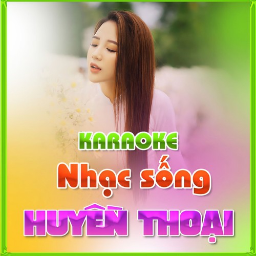 Nhạc Sống Huyền Thoại (Karaoke)