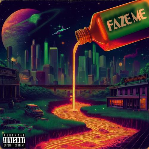 FAZE ME (feat. Pyrex) [Explicit]