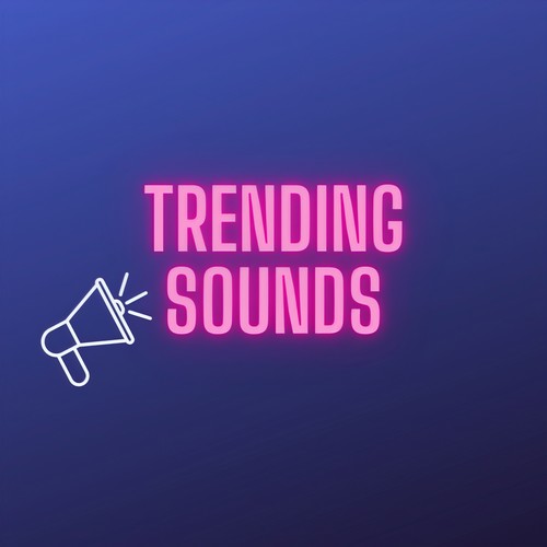 Trending Sounds (Explicit)