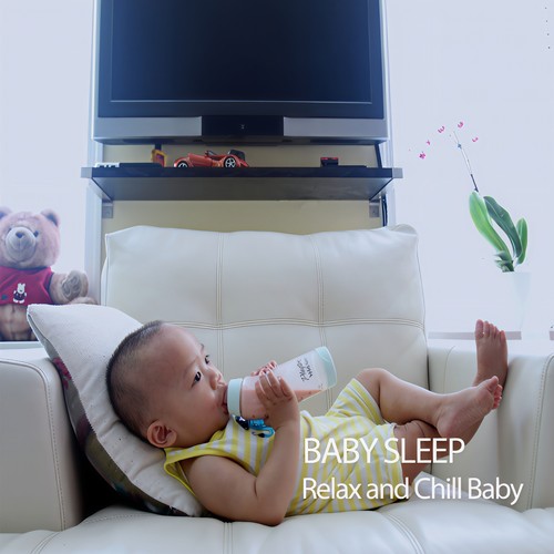 Baby Sleep: Relax and Chill Baby