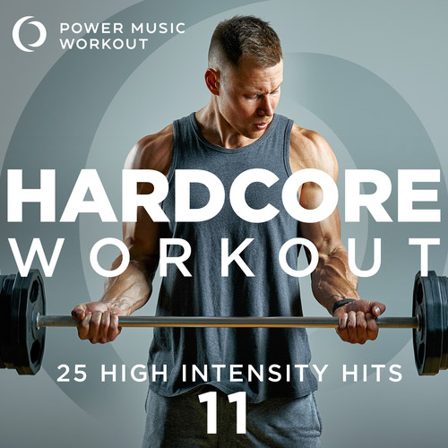 HARDCORE WORKOUT, Vol. 11 - 25 High Intensity Hits