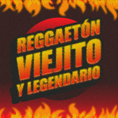 Reguetón Viejito Y Legendario (Explicit)