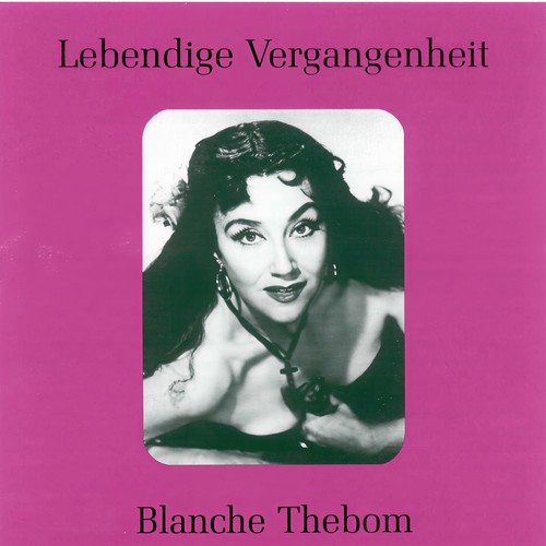 Lebendige Vergangenheit - Blanche Thebom