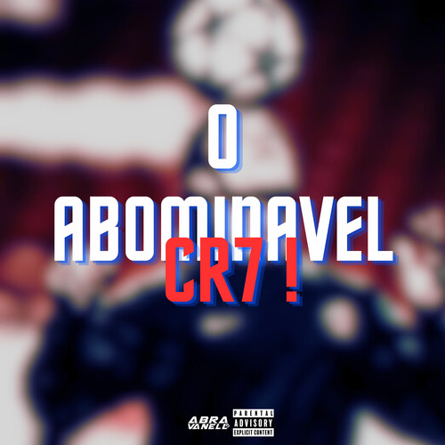 O ABOMINAVEL CR7 (Explicit)