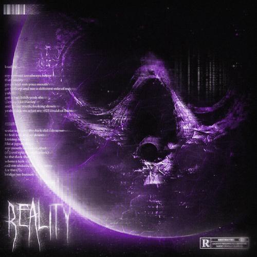 REALITY. (Explicit)