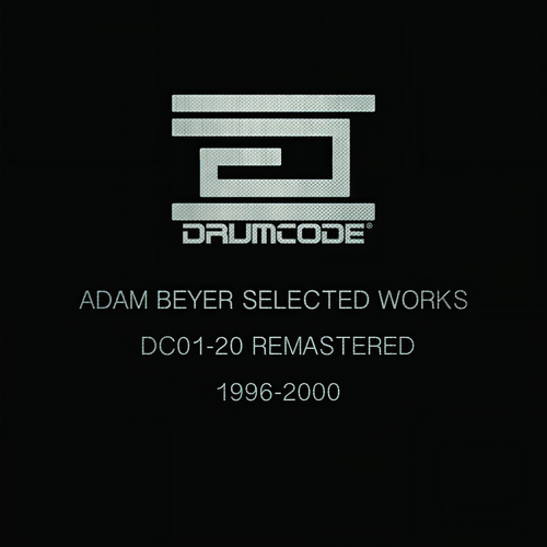 Adam Beyer Selected Works 1996-2000 (DC01-20 Remastered)