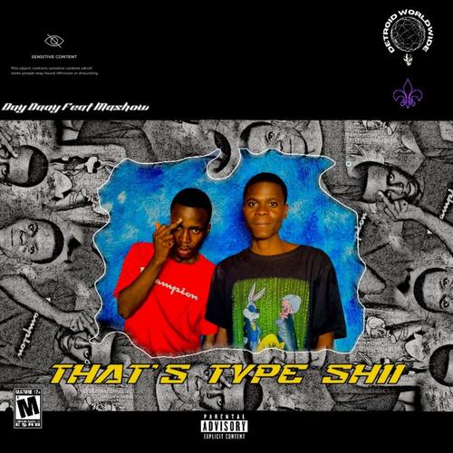 That's Type Shii (feat. Mashow & Mr Clussive) [Explicit]