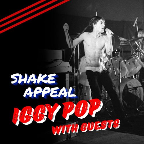 Shake Appeal: Iggy Pop with Guests (Explicit)