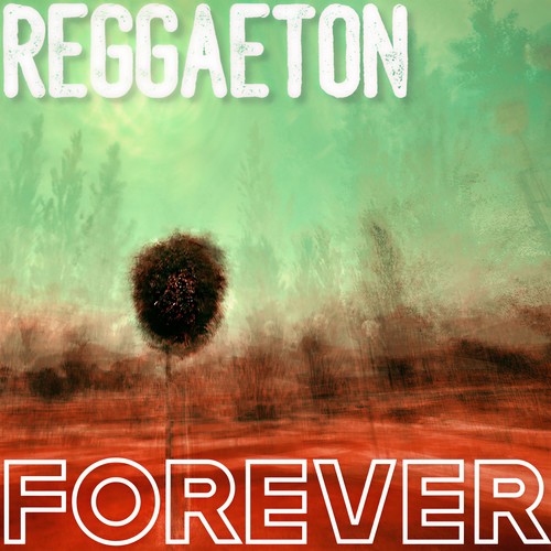 Reggaeton Forever (Explicit)