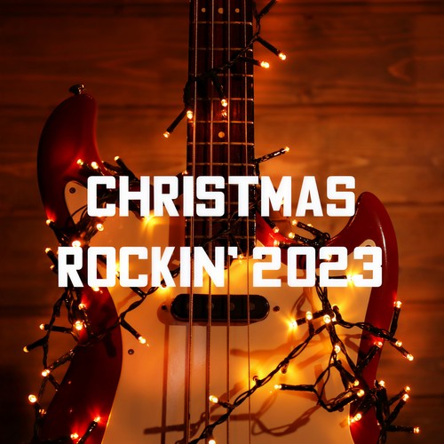 Christmas Rockin' 2023 (Explicit)