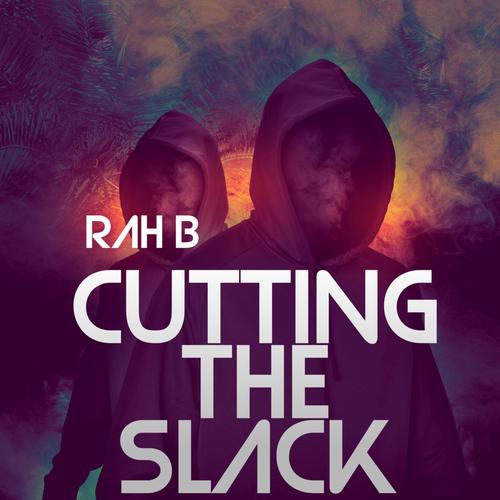 CUTTING THE SLACK (Explicit)