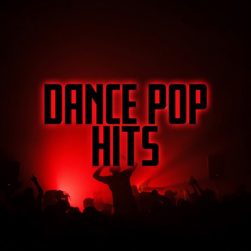 DANCE POP HITS (Explicit)