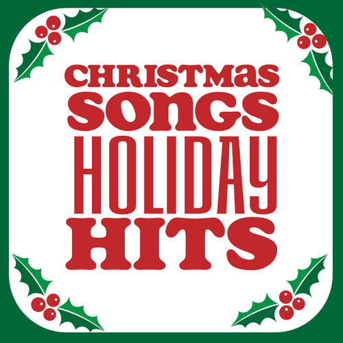 Christmas Songs: Holiday Hits