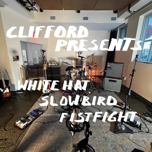 Clifford Presents: White Hat, Slowbird, Fistfight (Explicit)