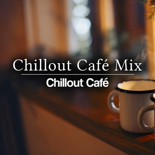 Chillout Café Mix