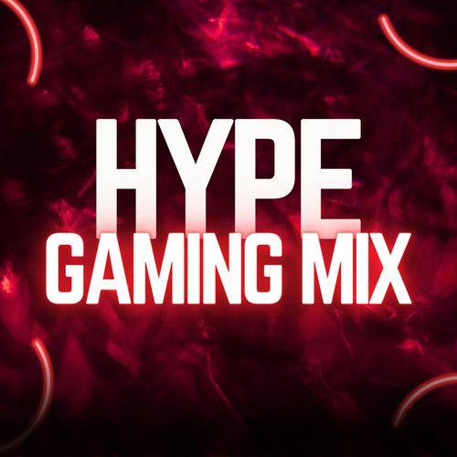 HYPE GAMING MIX (Explicit)