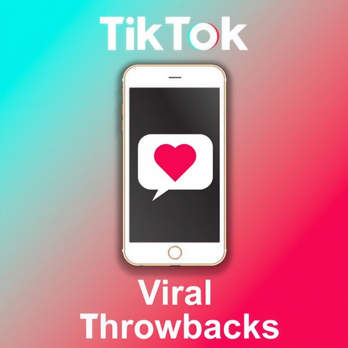 TikTok Viral Throwbacks (Explicit)