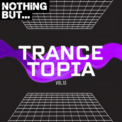 Nothing But... Trancetopia, Vol. 13