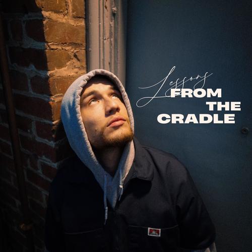 Lessons From The Cradle (Explicit)